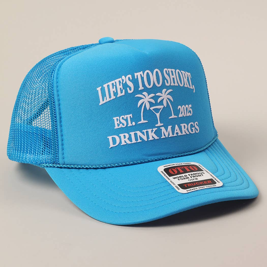 Life's Too Short, Drink Margs Text Mesh Back Trucker Hat