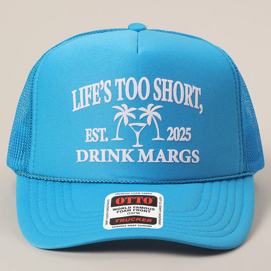 Life's Too Short, Drink Margs Text Mesh Back Trucker Hat